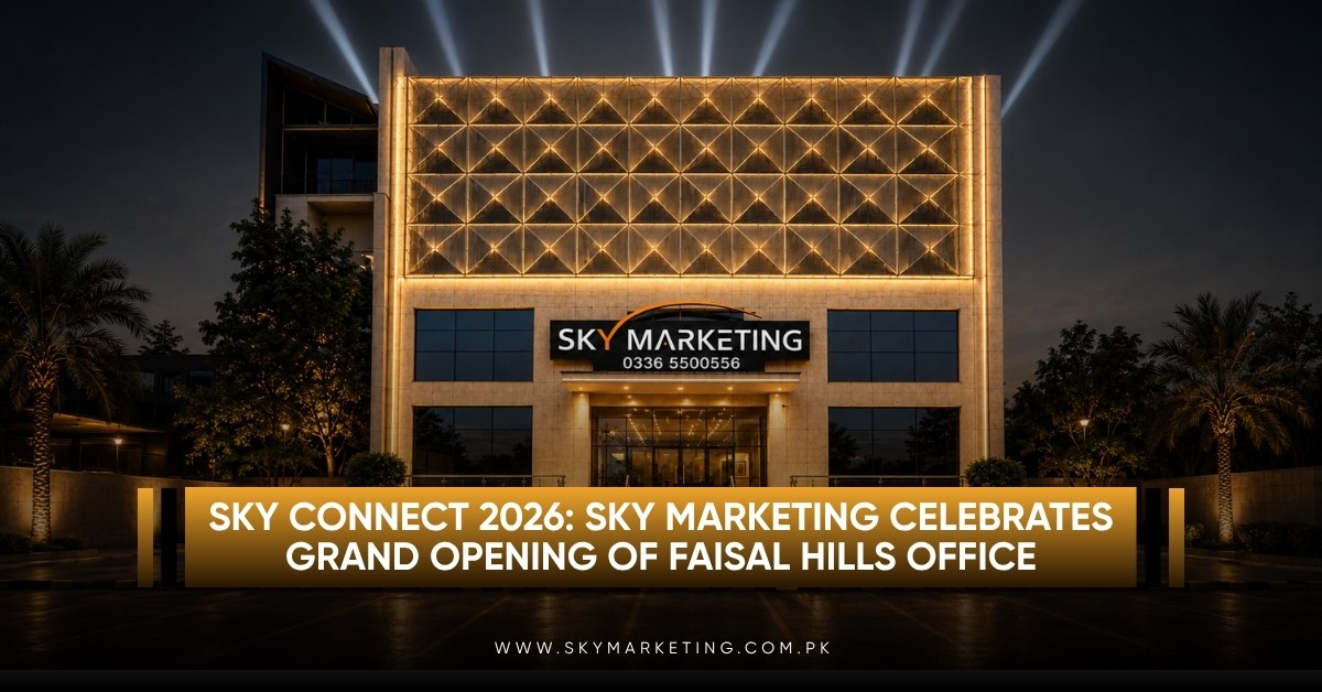 Sky Connect 2026 Sky Marketing Celebrates Grand Opening of Faisal Hills Office